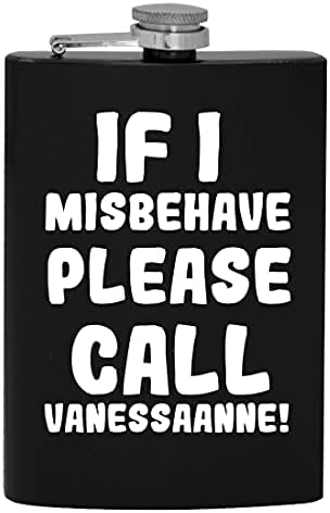 Ako se Loše ponašam, pozovite Vanessaanne-8oz Hip flašu za alkohol