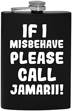 Ako se Loše ponašam, pozovite Jamarii-8oz Hip flašu za alkohol