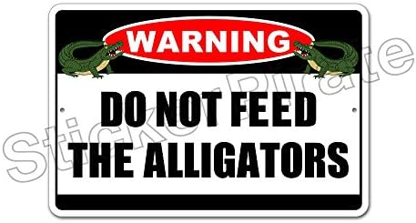 StickerPirate ne hranite aligatore upozorenje 8 x 12 smiješni metalni novitet potpis Aluminij NS 4038