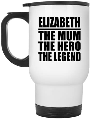 Dizajnirajte Elizabeth The Mama The Hero The Legenda, bijela putnička krigla 14oz nehrđajući