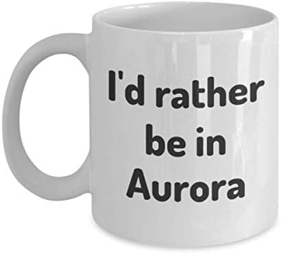 Radije bih bio u aurori čaj za čaj putnik Coverorker Friend Poklon Colorado Travel krig