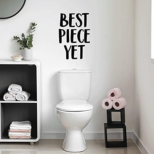 Vinilna zidna umjetnička naljepnica-najbolji komad do sada - 22 x 15 - trendi slatka sarkastična smiješna šala citat naljepnica za kupatilo ured poslovna prodavnica kafić dekor toaleta