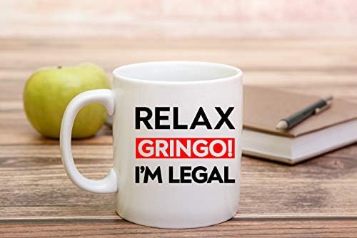 Opustite se Gringo Ja sam pravni 11oz kafa šolja Latino Meksički Humor ideja za američko državljanstvo Funny